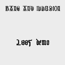Bane And Illusion : 2005 Demo